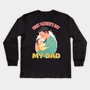 father's day, First Father's Day - My Dad,  Father's gifts, Dad's Day gifts, father's day gifts Kids Long Sleeve T-Shirt